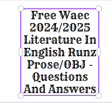 Free Waec 2024/2025 Literature In English Runz
